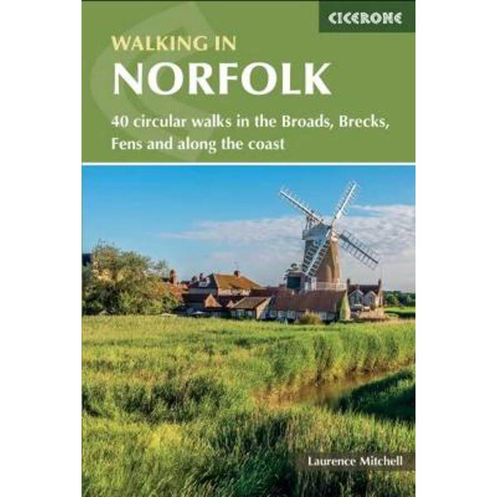 Walking in Norfolk: 40 circular walks in the Broads, Brecks, Fens and along the coast (Paperback) - Laurence Mitchell